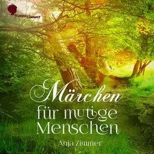 «Märchen für mutige Menschen» by Anja Zimmer