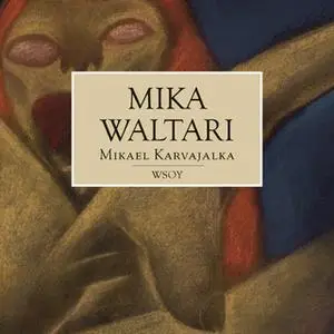 «Mikael Karvajalka» by Mika Waltari