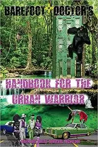 Barefoot Doctor's Handbook for the Urban Warrior: Wayward Taoist Survival Technique