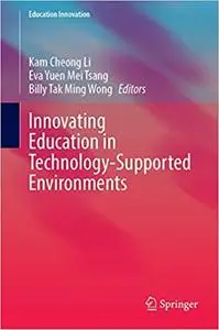 Innovating Education in Technology-Supported Environments