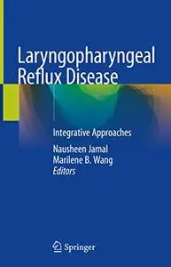 Laryngopharyngeal Reflux Disease: Integrative Approaches (Repost)