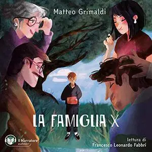 «La famiglia X» by Matteo Grimaldi