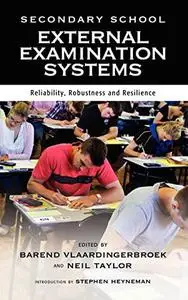 Secondary School External Examination Systems: Reliability, Robustness and Resilience