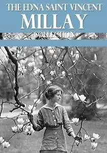 «The Edna St. Vincent Millay Collection» by Edna St. Vincent