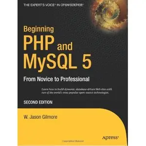W. Jason Gilmore, «Beginning PHP and MySQL 5: From Novice to Professional, Second Edition»(Repost) 
