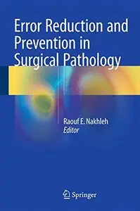 Error Reduction and Prevention in Surgical Pathology (Repost)