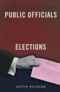 Hiring and Firing Public Officials: Rethinking the Purpose of Elections (repost)