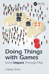 Doing Things with Games : Social Impact Through Play