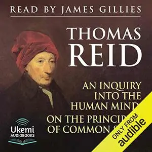 An Inquiry into the Human Mind: On the Principles of Common Sense [Audiobook]