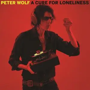 Peter Wolf - A Cure for Loneliness (2016/2018) [Official Digital Download]