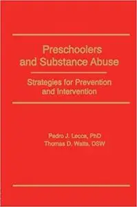 Preschoolers and Substance Abuse: Strategies for Prevention and Intervention