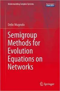 Semigroup Methods for Evolution Equations on Networks (repost)