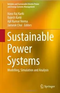 Sustainable Power Systems: Modelling, Simulation and Analysis [Repost]