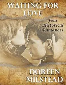 «A Love for the Ages: Four Historical Romances» by Doreen Milstead