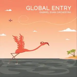 Gabriel Evan Orchestra - Global Entry (2021)