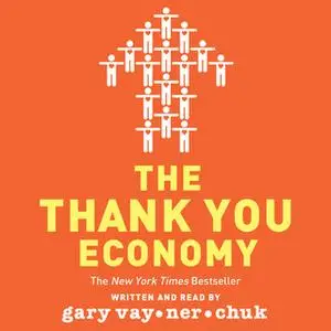 «The Thank You Economy» by Gary Vaynerchuk