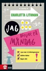 «Jag börjar på måndag» by Charlotta Lithman
