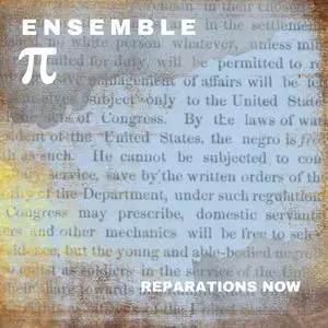 Ensemble Pi - Reparations NOW (2023) [Official Digital Download 24/96]