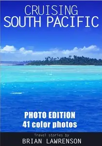 Cruising South Pacfic in Photos