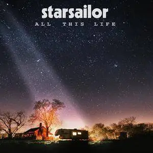 Starsailor - All This Life (2017)