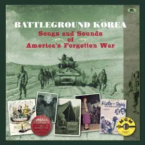 VA -  Battleground Korea: Sounds and Songs of America's Forgotten War (2018)
