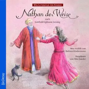 «Weltliteratur für Kinder: Nathan der Weise» by Gotthold Ephraim Lessing,Barbara Kindermann