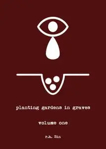 «Planting Gardens in Graves» by r.h. Sin