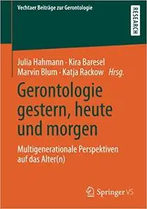 Gerontologie gestern, heute und morgen: Multigenerationale Perspektiven auf das Alter(n)