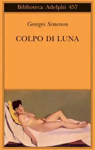 Georges Simenon - Colpo di luna