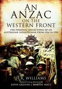 An Anzac on the Western Front: The Personal Recollections of an Australian Infantryman from 1916 to 1918