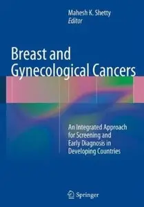 Breast and Gynecological Cancers: An Integrated Approach for Screening and Early Diagnosis in Developing Countries [Repost]