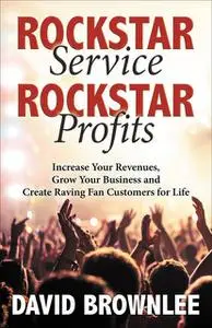 «Rockstar Service. Rockstar Profits» by David Brownlee