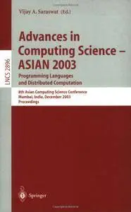 Advances in Computing Science - ASIAN 2003, Programming Languages and Distributed Computation