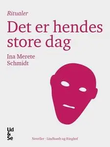 «Det er hendes store dag» by Ina Merete Schmidt