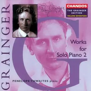 The Grainger Edition, Volume 17 - Works for Solo Piano 2 (2002)