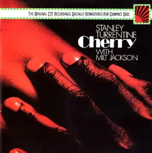 Stanley Turrentine with Milt Jackson - Cherry (1972) [Remastered 1988]