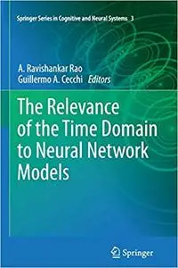 The Relevance of the Time Domain to Neural Network Models (Springer Series in Cognitive and Neural Systems)