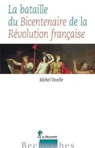 Michel Vovelle, "La bataille du Bicentenaire de la Révolution française"