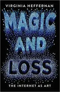 Magic and Loss: The Internet as Art (repost)