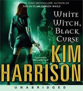 «White Witch, Black Curse» by Kim Harrison