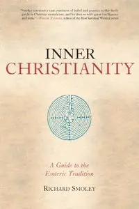 Inner Christianity: A Guide to the Esoteric Tradition
