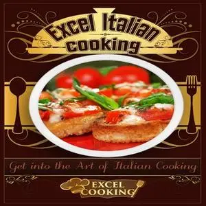 «Excel Italian Cooking» by Excel Cooking