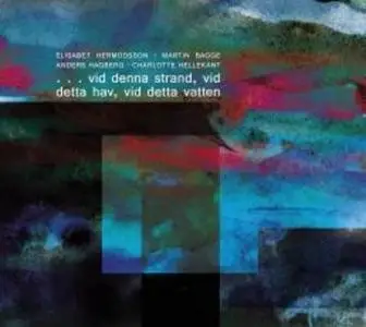 «Vid denna strand, vid detta hav, vid detta vatten» by Elisabet Hermodsson