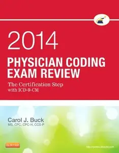 Physician Coding Exam Review 2014: The Certification Step with ICD-9-CM