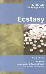 Ecstasy (Drugs: The Straight Facts) by Brook Schroeder
