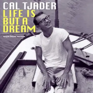 Cal Tjader - Life Is But A Dream: Latin Summer Grooves (2015)