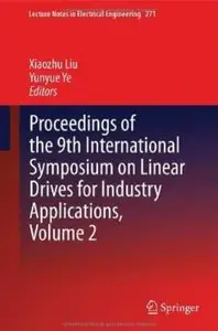 Proceedings of the 9th International Symposium on Linear Drives for Industry Applications, Volume 2 [Repost]