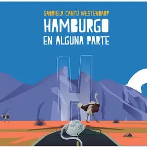 «Hamburgo en alguna parte» by Gabriela Cantú Westendarp