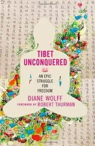 Tibet Unconquered: An Epic Struggle for Freedom (repost)