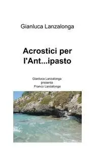 Acrostici per l’Ant…ipasto